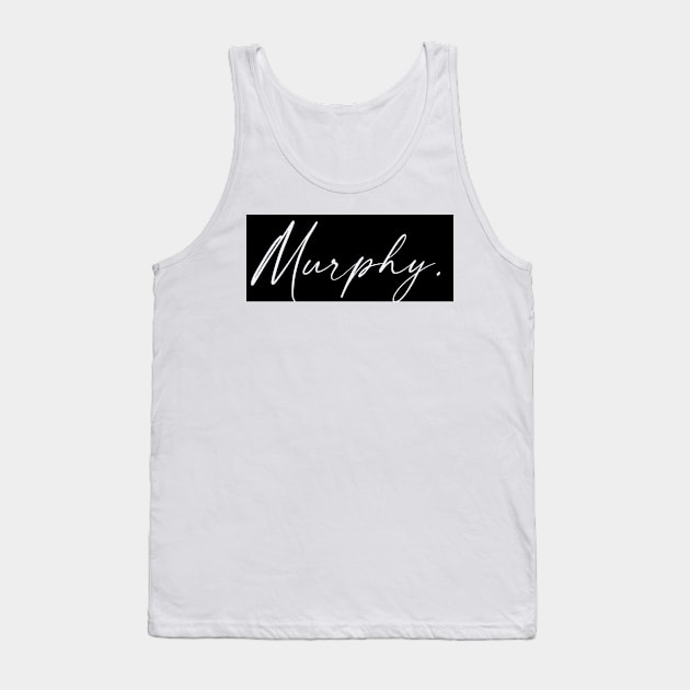 Murphy Name, Murphy Birthday Tank Top by flowertafy